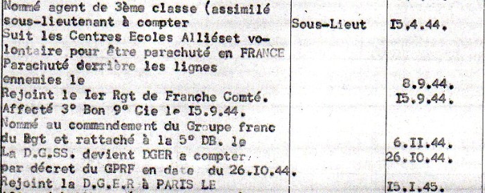 " Nommé Sous Lieutenant F.A.F.L. Roger PHILIPPON saute clandestinement le 8 Septembre 1944 dans la région de PONTARLIER .Le 15 Septembre 1944 guidé par des sympathisants il rejoint le 1° Régiment de Franche Comté il est affecté à la 9° compagnie du III° Bataillon .Le 6 novembre 1944 il prend la tète du Groupe Franc du Régiment qu'il quittera le 14 Janvier 1945 pour rejoindre la Direction Générale des Etudes et Recherches à PARIS "