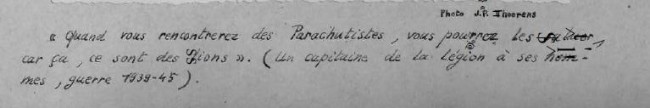 Quand vous rencontrerez des Parachutistes vous pourrez les saluer ,car ça ce sont des lions