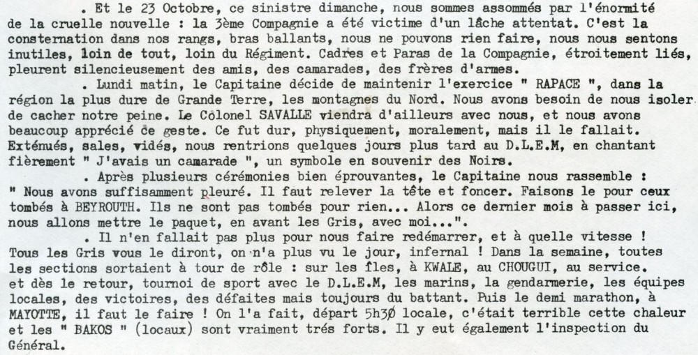 Attentat du DRAKKAR à BEYROUTH le 23 octobre Au même moment le rédacteur au TCHAD avec le 1°RPIMa apprenait consterné le drame vécu par la 3°compagnie . Une minute de silence était observée par le détachement MANTA à N'JAMENA le 25  octobre . 